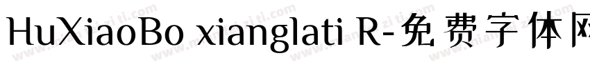 HuXiaoBo xianglati R字体转换